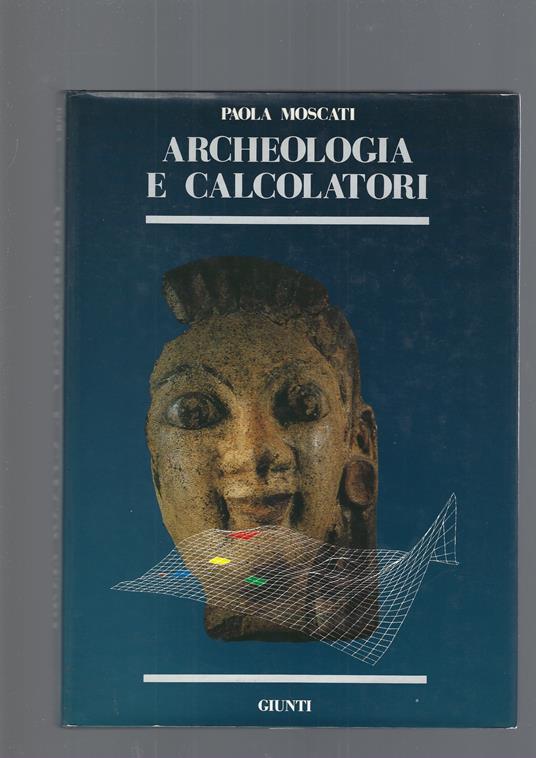 Archeologia e calcolatori - Paola Moscati - copertina