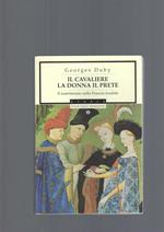 Il cavaliere, la donna, il prete. Il matrimonio nella Francia feudale