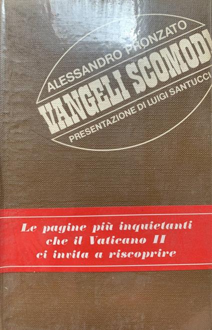 Vangeli scomodi. Le pagine più inquietanti che il Vaticano II ci invita a riscoprire - Alessandro Pronzato - copertina