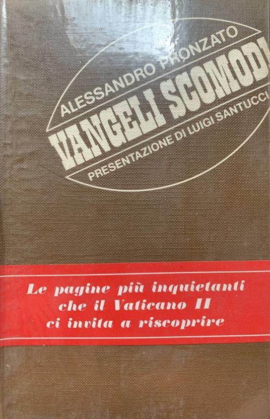 Vangeli scomodi. Le pagine più inquietanti che il Vaticano II ci invita a riscoprire - Alessandro Pronzato - copertina