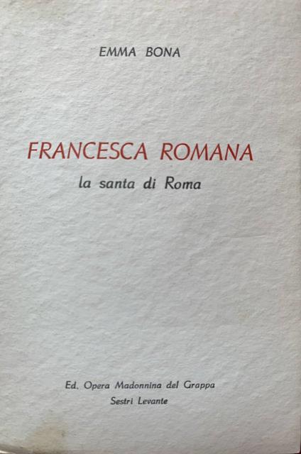 Francesca Romana. La santa di Roma - Emma Bona - copertina