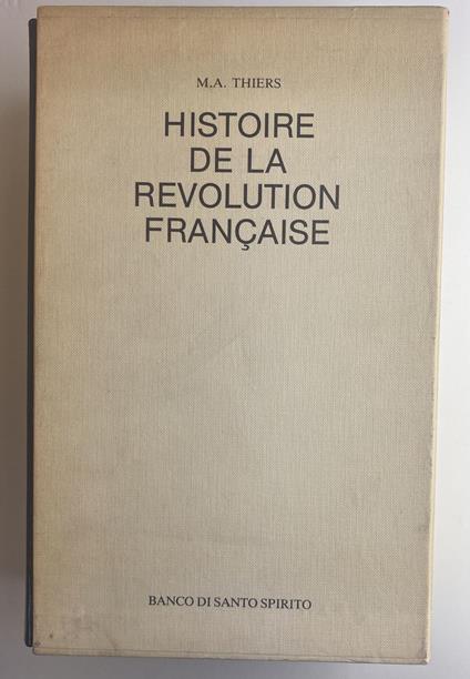 Histoire de la Revolution Francaise. Vol. 1-2 - Adolphe Thiers - copertina