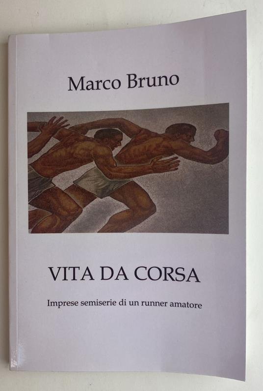 Vita da corsa. Imprese semiserie di un runner amatore - copertina