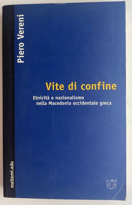 Vite di confine. Etnicità e nazionalismo nella Macedonia occidentale greca - copertina