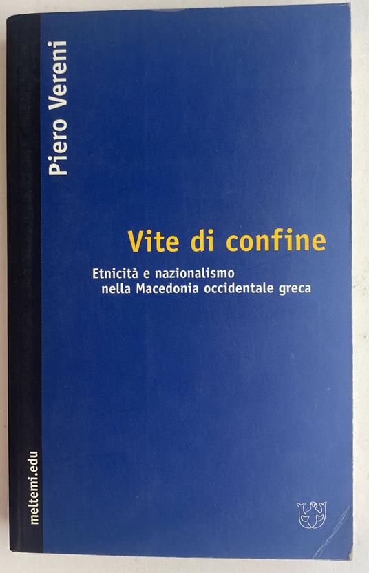 Vite di confine. Etnicità e nazionalismo nella Macedonia occidentale greca - copertina