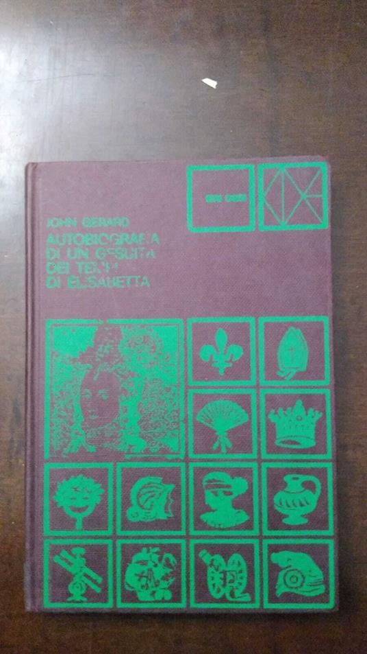 Autobiografia di un gesuita dei tempi di Elisabella - John Gerard - copertina