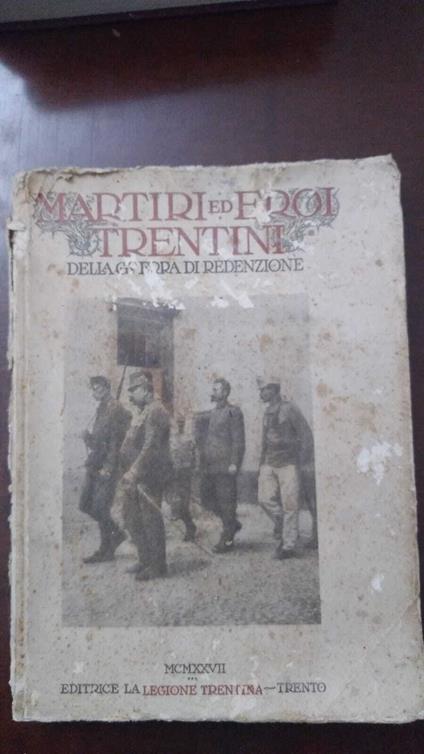 Martiri ed Eroi trentini, della guerra di redenzione - Oreste Ferrari - copertina