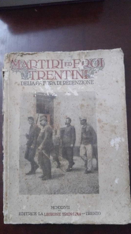 Martiri ed Eroi trentini, della guerra di redenzione - Oreste Ferrari - copertina