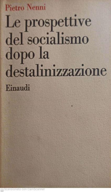 Le prospettive del socialismo dopo la destalinizzazione - Pietro Nenni - copertina