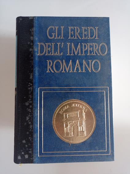 Gli Eredi dell'Impero Romano - La saggezza di Bisanzio - copertina