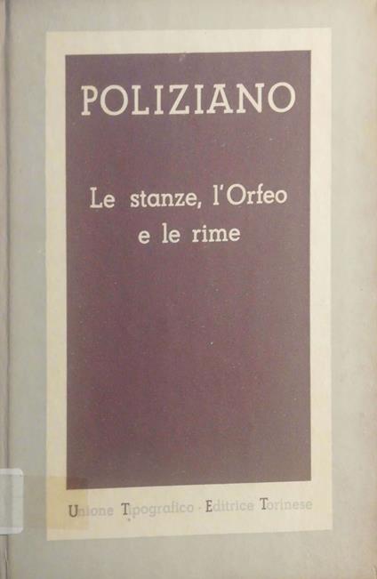 Le stanze, l'Orfeo e le rime - Angelo Poliziano - copertina