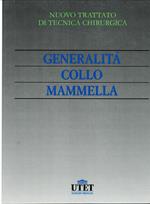 Nuovo trattato di tecnica chirurgica. Generalità. Collo, mammella. Vol. 1