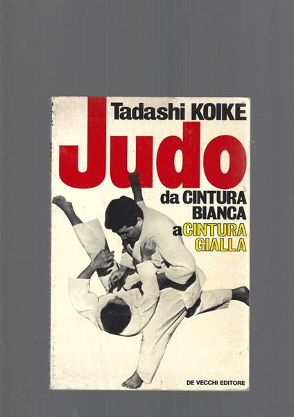 Judo. Da Cintura Bianca A Cintura Gialla - copertina