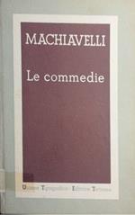 Le commedie: La mandragola - Clizia