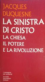 La sinistra di Cristo: la Chiese il potere e la rivoluzione