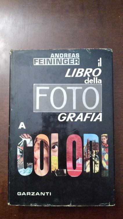 Il libro della fotografia a colori - Andreas Feininger - copertina