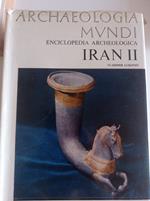ARCHAEOLOGIA MUNDI - Iran II. Dai Seleucidi ai Sasanidi