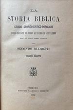 La storia biblica. Studio storico-critico-popolare dalla Creazione del mondo all'eccidio di Gerusalemme. Volume quarto