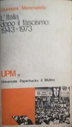 L' Italia dopo il fascismo 1943-1973