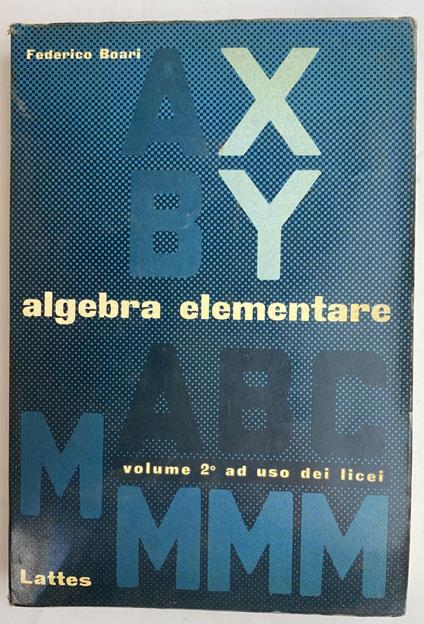 Algebra elementare. Volume 2 ad uso dei licei - Federico Boari - copertina