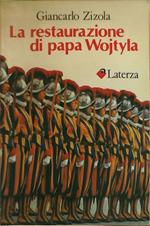 La restaurazione di papa Wojtyla
