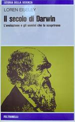 Il secolo di Darwin. L'evoluzione e gli uomini che la scoprirono
