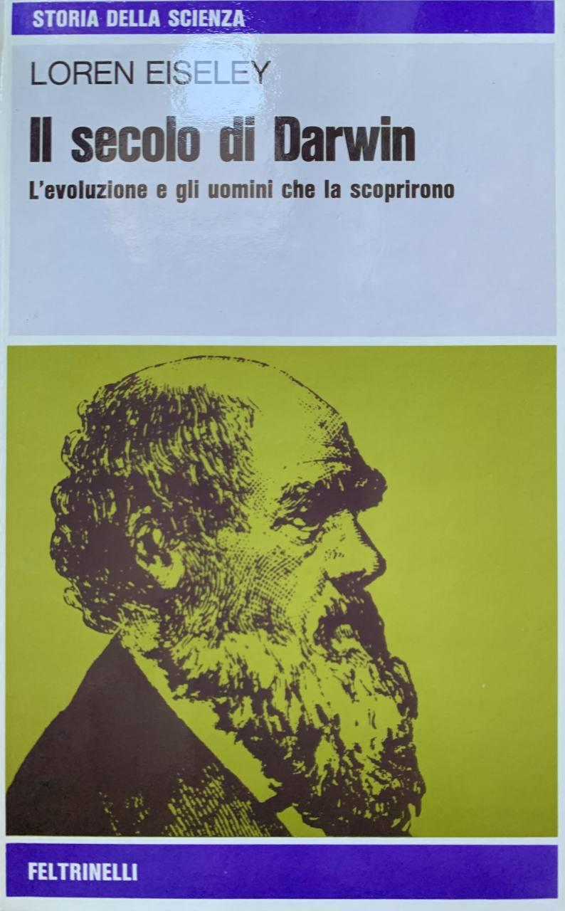 Il secolo di Darwin. L'evoluzione e gli uomini che la scoprirono