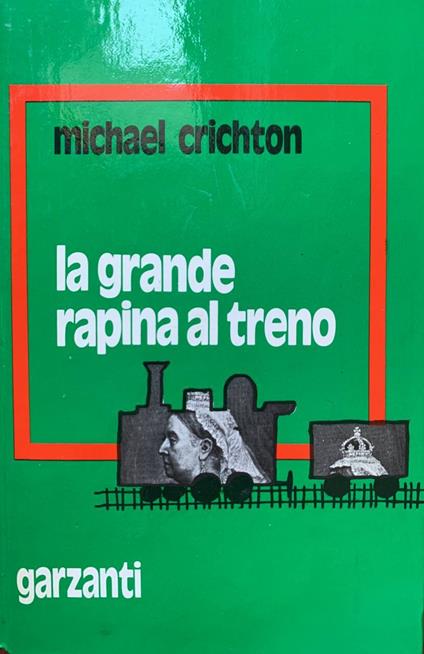 La grande rapina al treno - Michael Crichton - copertina