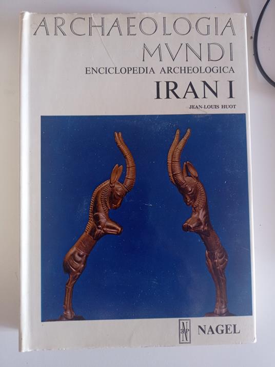 Archaelogia mundi Enciclopedia archeologica IRAN I - copertina