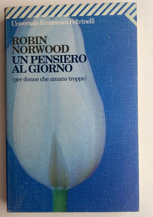 Un pensiero al giorno (per donne che amano troppo) - Robin Norwood - copertina