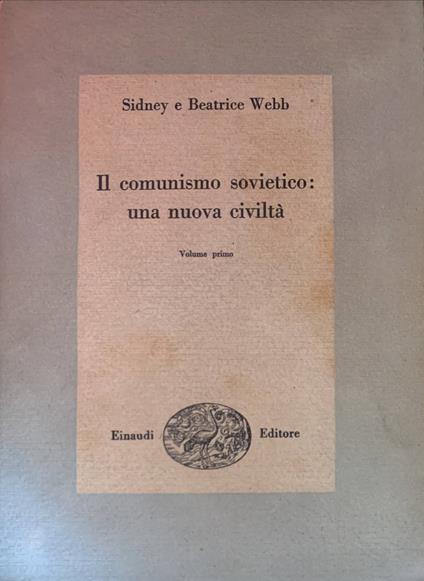 Il comunismo sovietico: una nuova civiltà. Volume primo - Sidney Webb - copertina