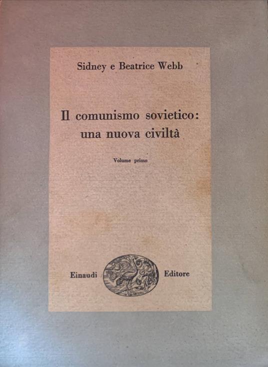Il comunismo sovietico: una nuova civiltà. Volume primo - Sidney Webb - copertina