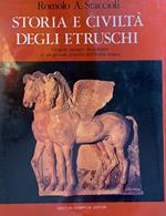 Storia e civiltà degli Etruschi. Origine apogeo decadenza di un grande popolo dell'Italia antica
