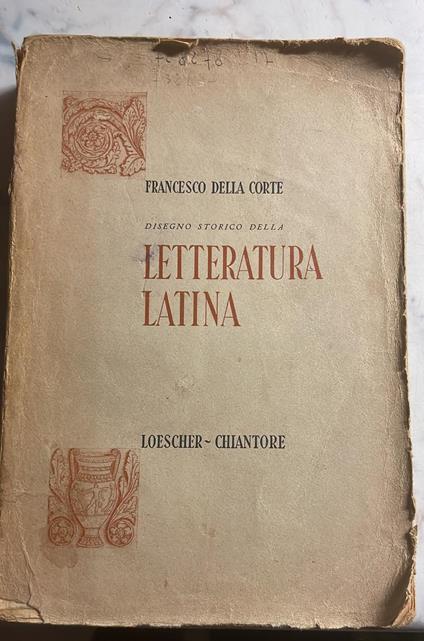 Disegno storico della letteratura latina - Francesco Della Corte - copertina