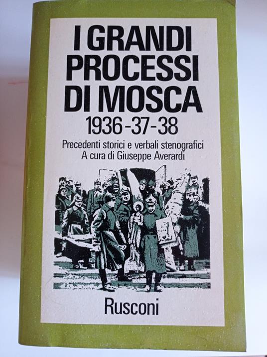 I grandi processi di Mosca 1936 - 37 - 38 - Giuseppe Averardi - copertina