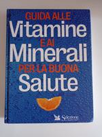 Guida alle vitamine e ai minerali per la buona salute