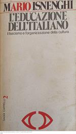 L' EDUCAZIONE DELL' ITALIANO. Il fascismo e l'organizzazione della cultura