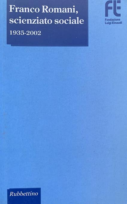 Franco Romani, scienziato sociale. 1935-2002 - copertina