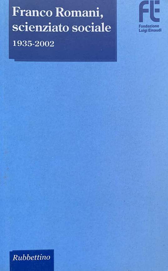 Franco Romani, scienziato sociale. 1935-2002 - copertina