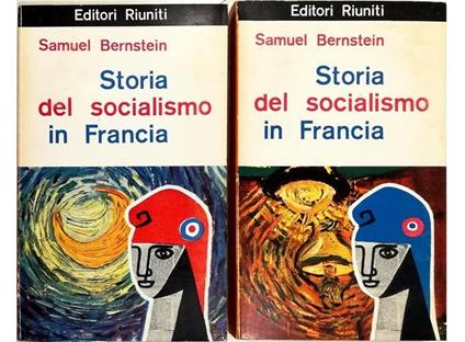 Storia del socialismo in Francia (due volumi) - Samuel Bernstein - copertina