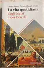 La vita quotidiana degli Egizi e dei loro dei