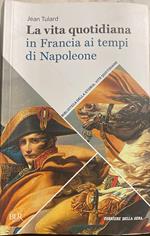 La vita quotidiana in Francia ai tempi di Napoleone