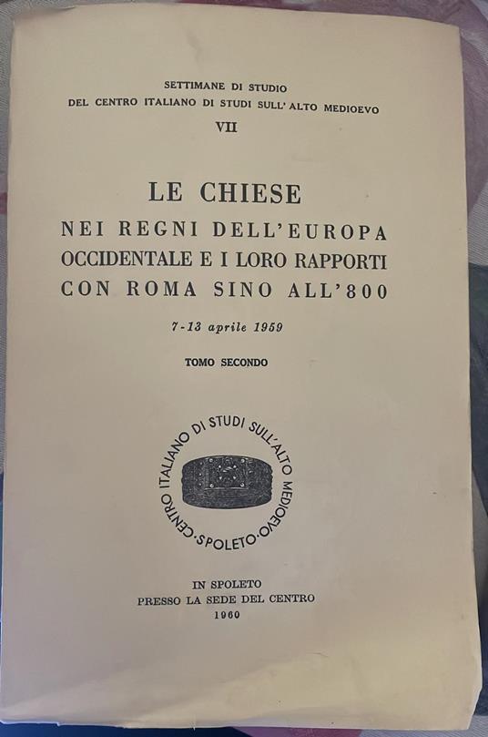 Le chiese nei regni dell'Europa occidentale e i loro rapporti con Roma sino all'800. II tomo - copertina