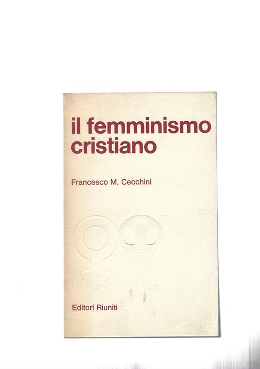 Il Femminismo Cristiano - Francesco M. Cecchini - copertina