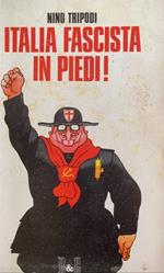 Italia fascista in piedi!