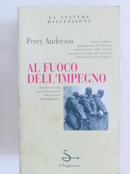 Al fuoco dell'impegno - Perry Anderson - copertina