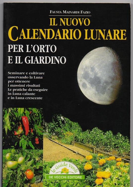 Il nuovo calendario lunare per l'orto e il giardino - Fausta Mainardi Fazio - copertina