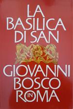 La basilica di S. Giovanni Bosco in Roma