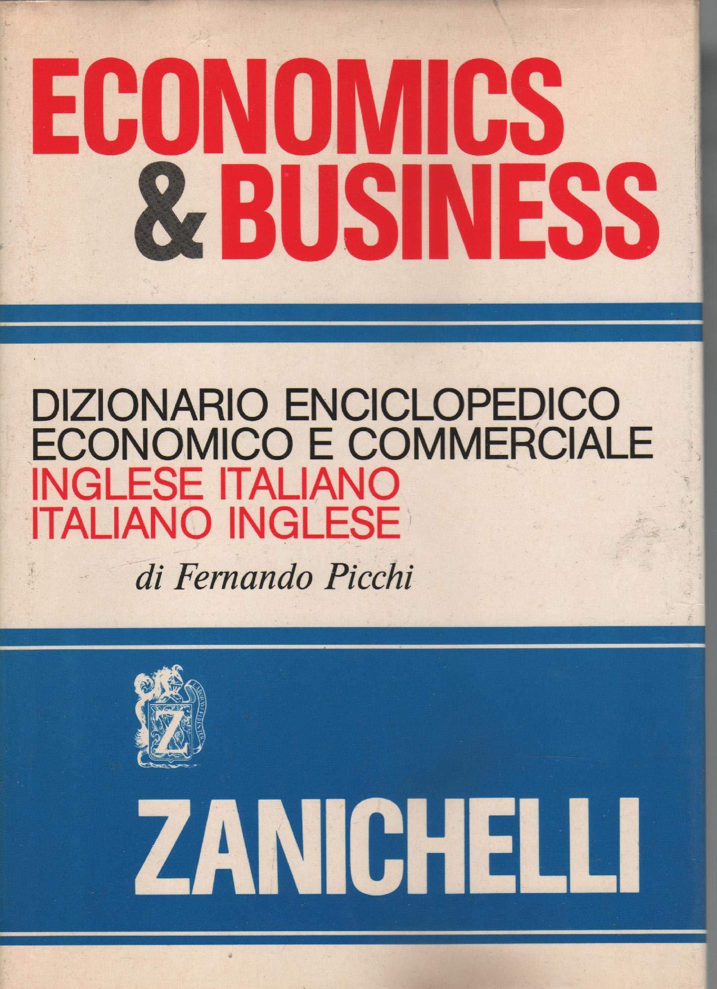 Economics and business: Dizionario enciclopedico economico e commerciale inglese italiano, italiano inglese (Italian Edition)