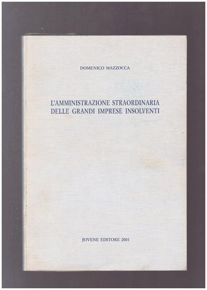 L' amministrazione straordinaria delle grandi imprese insolventi - copertina